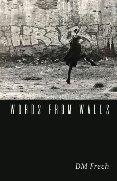 D. M. Frech · Words from Walls (Buch) (2022)
