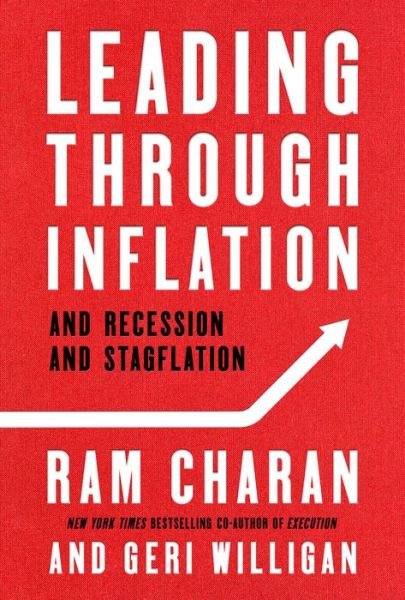 Cover for Ram Charan · Leading Through Inflation: And Recession and Stagflation (Hardcover Book) (2023)
