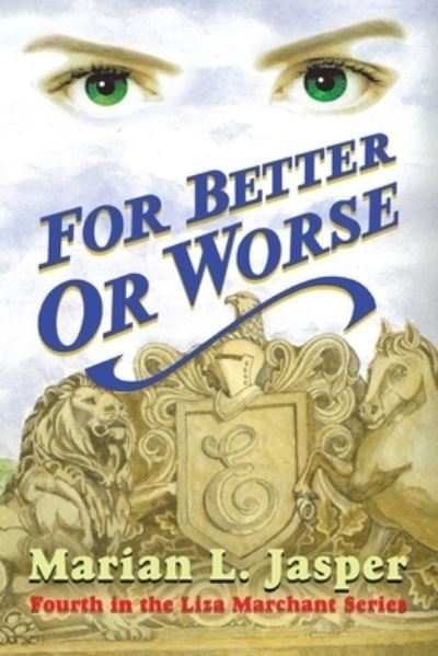 Cover for Marian L Jasper · For Better or Worse: Fourth in the Liza Marchant Series (Paperback Book) (2020)