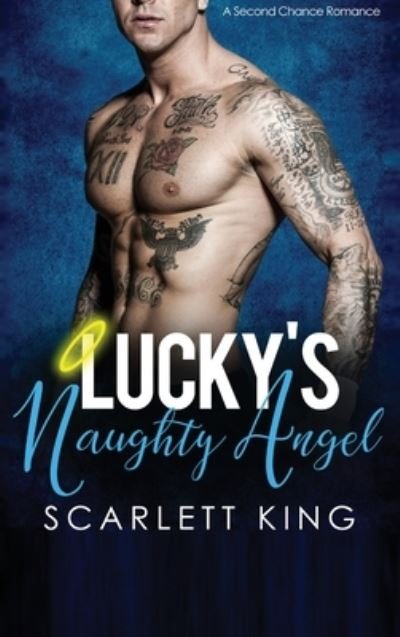 Scarlett King · Lucky's Naughty Angel (Hardcover Book) (2021)