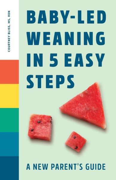 Cover for Courtney Bliss · Baby Led Weaning in 5 Easy Steps (Paperback Book) (2021)