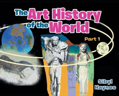 Cover for Sibyl Haynes · The Art History of the World (Hardcover Book) (2020)