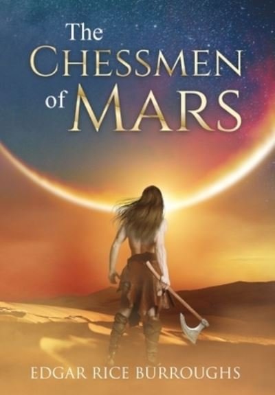 Cover for Edgar Rice Burroughs · The Chessmen of Mars (Annotated) - Sastrugi Press Classics (Innbunden bok) (2021)