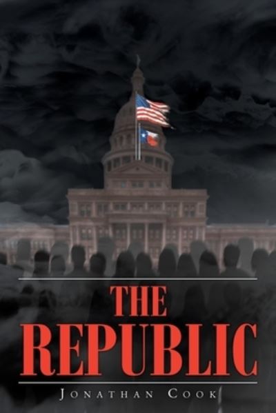 Republic - Jonathan Cook - Books - Page Publishing Inc. - 9781662468216 - July 25, 2022