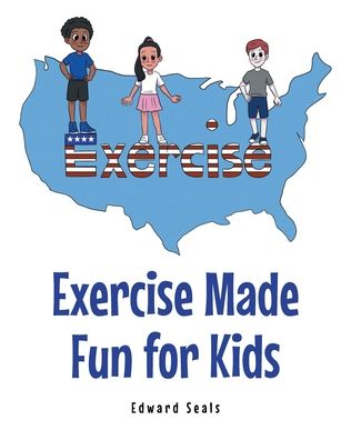 Cover for Edward Seals · Exercise Made Fun for Kids (Book) (2023)