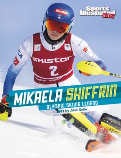 Mikaela Shiffrin - Mari Bolte - Livres - Capstone - 9781669018216 - 8 janvier 2023