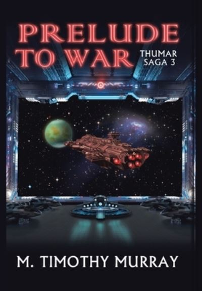 Cover for M. Timothy Murray · Prelude to War (Book) (2022)