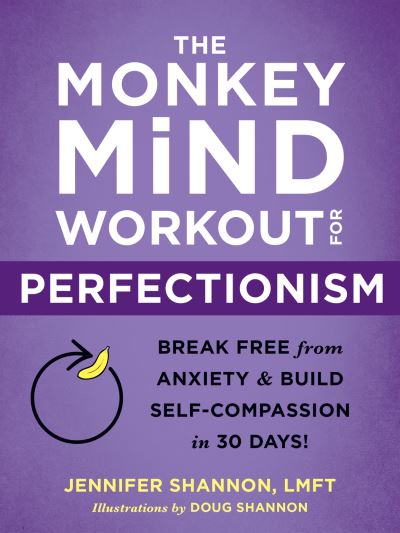 Cover for Jennifer Shannon · The Monkey Mind Workout for Perfectionism: Break Free from Anxiety and Build Self-Compassion in 30 Days! (Paperback Book) (2021)