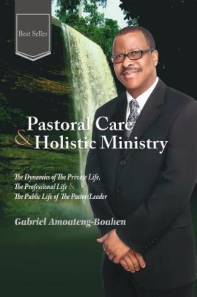 Cover for Gabriel Amoateng-Boahen · Pastoral Care and Holistic Ministry (Paperback Book) (2016)