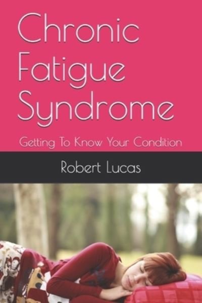 Cover for Robert Lucas · Chronic Fatigue Syndrome (Paperback Book) (2019)