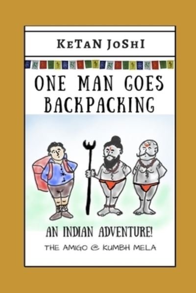Cover for Ketan Joshi · One Man Goes Backpacking (Paperback Book) (2019)