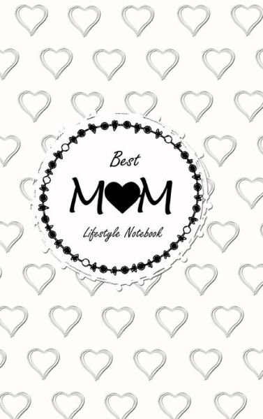 Cover for Design · Best Mom Lifestyle Write-in Notebook, Dotted Lines, 288 Pages, Wide Ruled, Medium Size 6 x 9 In (A5) Hardcover (White) (Inbunden Bok) (2020)