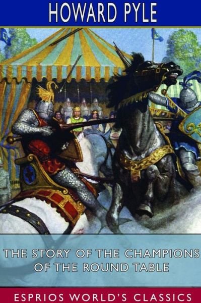 Cover for Howard Pyle · The Story of the Champions of the Round Table (Esprios Classics) (Paperback Bog) (2024)