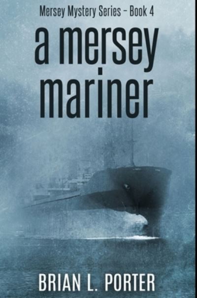 Cover for Brian L Porter · A Mersey Mariner (Hardcover Book) (2021)