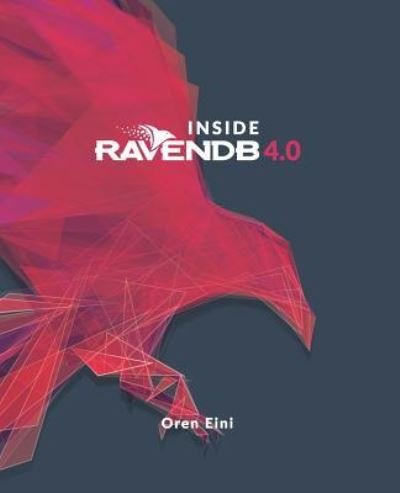 Cover for Oren Eini · Inside Ravendb 4.0 (Taschenbuch) (2018)