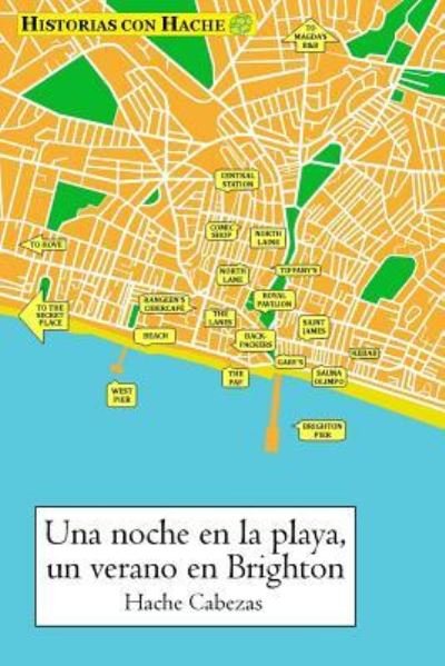 Cover for Hache Cabezas · Una Noche En La Playa, Un Verano En Brighton (Taschenbuch) (2015)