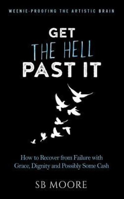 Cover for Sb Moore · Get the Hell Past It (Paperback Bog) (2019)