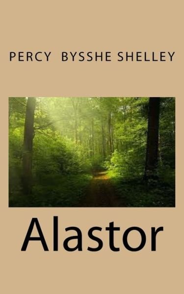 Cover for Percy Bysshe Shelley · Alastor (Paperback Book) (2018)