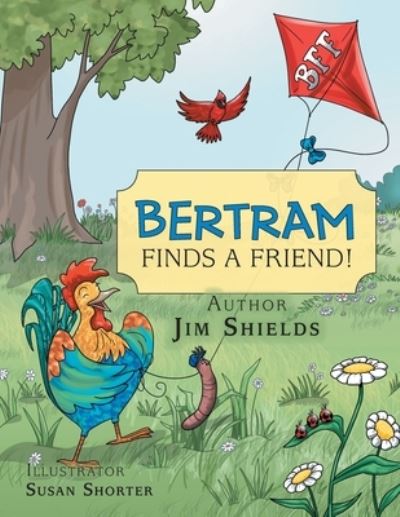 Bertram Finds a Friend! - Jim Shields - Książki - AuthorHouse - 9781728351216 - 17 marca 2020