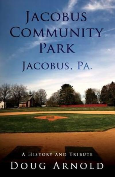 Cover for Doug Arnold · Jacobus Community Park - Jacobus, PA. (Paperback Bog) (2018)