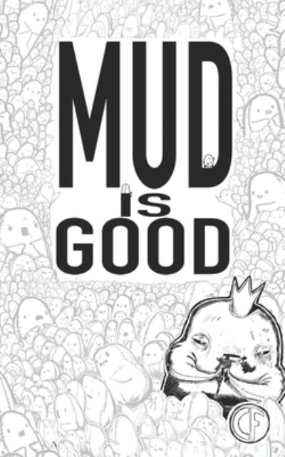 Cover for Timothy James · Mud Is Good (Paperback Book) (2021)