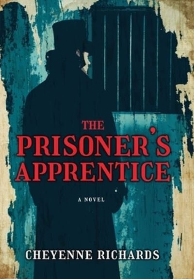 Cover for Cheyenne Richards · The Prisoner's Apprentice (Hardcover bog) (2021)