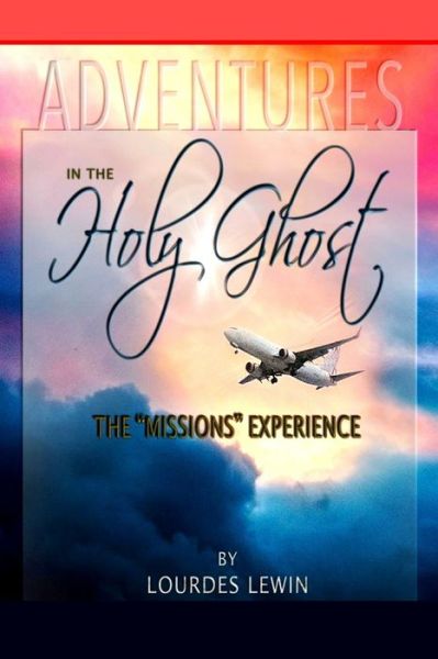 Cover for Lourdes Lewin · Adventures in the Holy Ghost (Paperback Book) (2021)