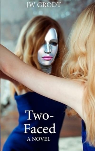 Cover for Jw Grodt · Two-Faced (Innbunden bok) (2021)