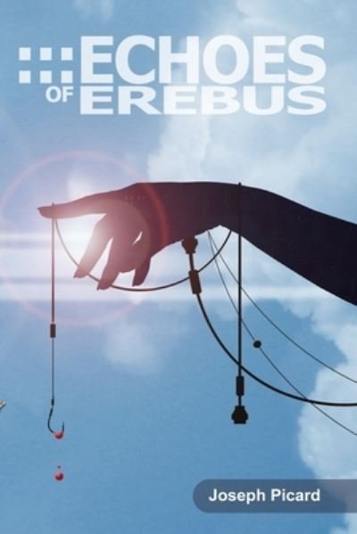 Echoes of Erebus - Joseph Picard - Libros - Ozero Publishing - 9781738673216 - 2010