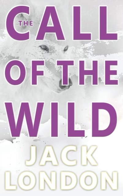 Cover for Jack London · The Call of the Wild (Innbunden bok) (2018)
