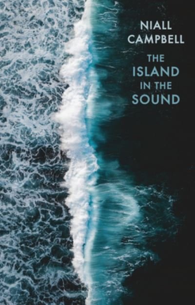 Cover for Niall Campbell · The Island in the Sound (Pocketbok) (2024)