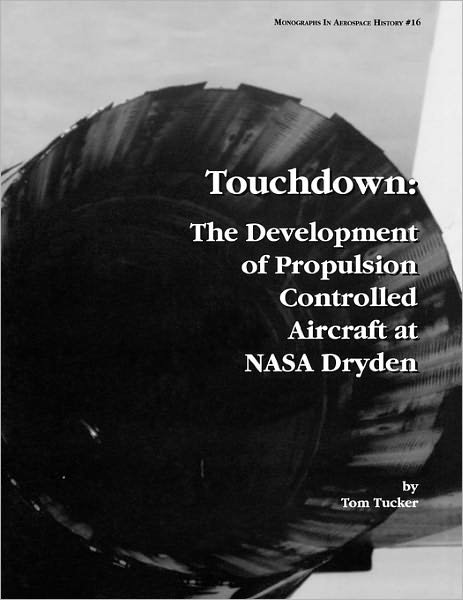 Cover for Nasa History Division · Touchdown: the Development of Propulsion Controlled Aircraft at Nasa Dryden. Monograph in Aerospace History, No. 16, 1999. (Pocketbok) (2011)