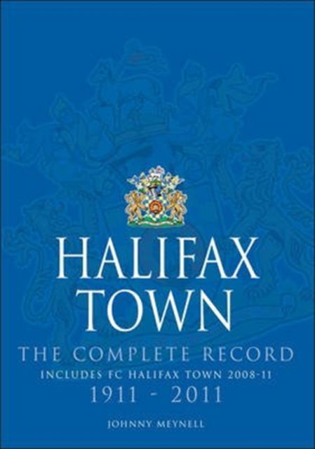 Cover for Johnny Meynell · Halifax Town: The Complete Record (Paperback Book) (2013)