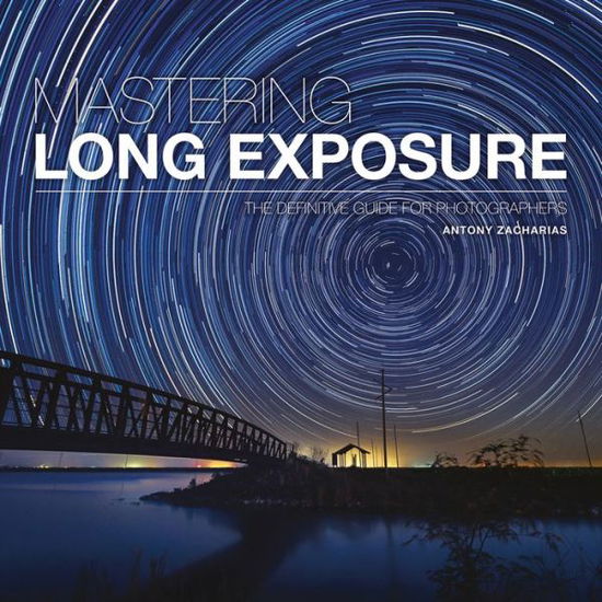 Cover for A Zacharias · Mastering Long Exposure (Paperback Book) (2018)