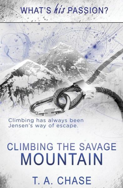 Climbing the Savage Mountain - T a Chase - Bücher - Pride & Company - 9781784308216 - 13. Oktober 2015