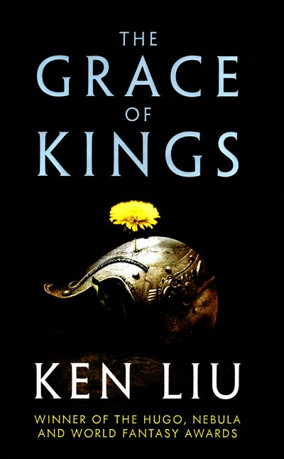 Cover for Ken Liu · The Grace of Kings - The Dandelion Dynasty (Hardcover bog) (2015)