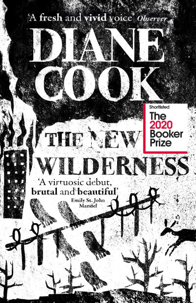 Cover for Diane Cook · The New Wilderness: SHORTLISTED FOR THE BOOKER PRIZE 2020 (Inbunden Bok) (2020)