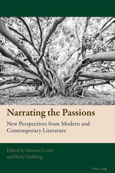 Narrating the Passions: New Perspectives from Modern and Contemporary Literature - New Comparative Criticism -  - Bücher - Peter Lang Ltd - 9781787071216 - 31. Januar 2017