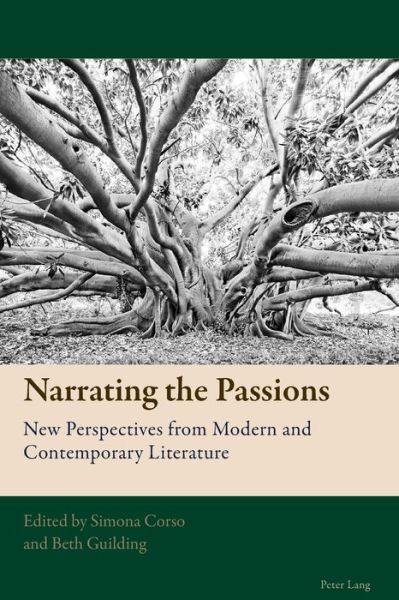 Narrating the Passions: New Perspectives from Modern and Contemporary Literature - New Comparative Criticism -  - Książki - Peter Lang Ltd - 9781787071216 - 31 stycznia 2017