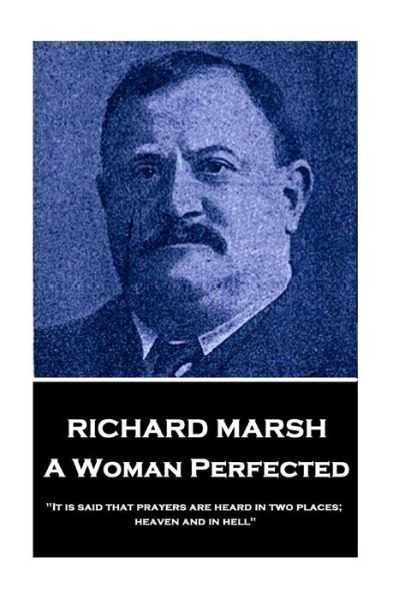 Cover for Richard Marsh · Richard Marsh - A Woman Perfected (Taschenbuch) (2018)