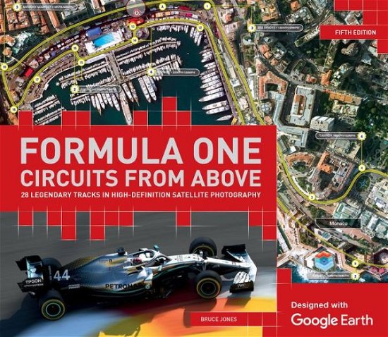 Cover for Bruce Jones · Formula One Circuits From Above: 26 Legendary Tracks in High-Definition Satellite Photography (Hardcover Book) [5 New edition] (2020)