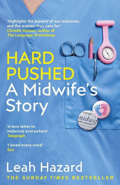 Cover for Leah Hazard · Hard Pushed: A Midwife’s Story (Paperback Bog) (2020)