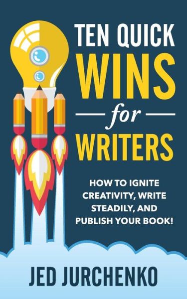 Cover for Jed Jurchenko · Ten Quick Wins for Writers (Pocketbok) (2019)