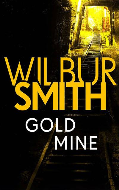 Gold Mine - Wilbur Smith - Musiikki - Audible Studios on Brilliance Audio - 9781799737216 - tiistai 2. kesäkuuta 2020