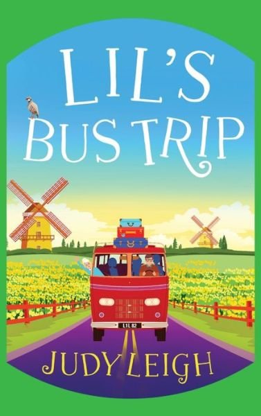 Cover for Judy Leigh · Lil's Bus Trip: An uplifting, feel-good read from USA Today bestseller Judy Leigh (Innbunden bok) (2021)