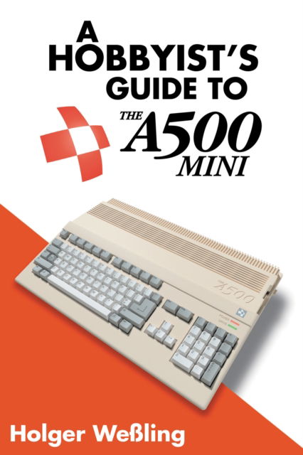 Cover for Holger Wessling · A Hobbyist's Guide to THEA500 Mini (Paperback Book) (2022)