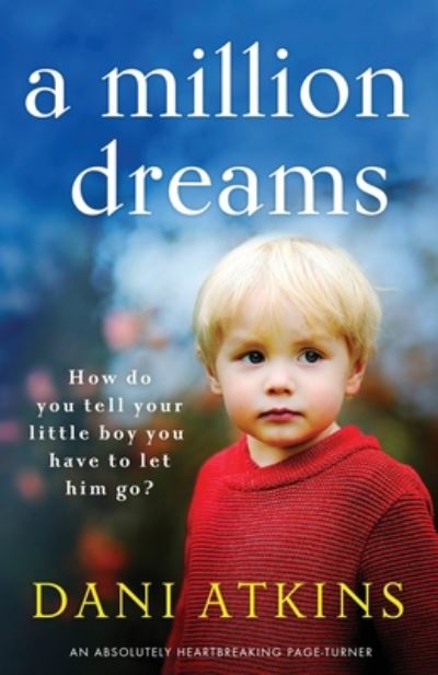 A Million Dreams - Dani Atkins - Books - Bookouture - 9781838887216 - February 19, 2020