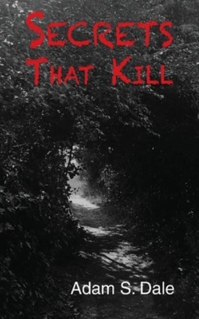 Cover for Adam S. Dale · Secrets That Kill (Paperback Book) (2020)
