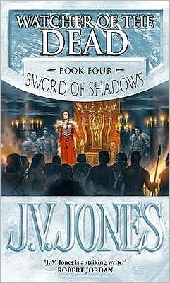Cover for J V Jones · Watcher Of The Dead: Book 4 of the Sword of Shadows - Sword of Shadows (Paperback Book) (2011)
