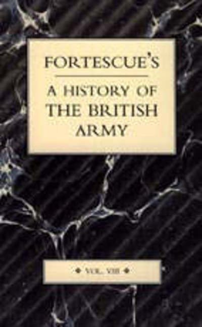 Cover for J. W. Fortescue · Fortescue's History of the British Army: Volume VIII (Paperback Book) (2004)